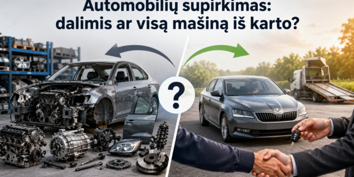 Automobilių supirkimas dalimi vs visą mašiną